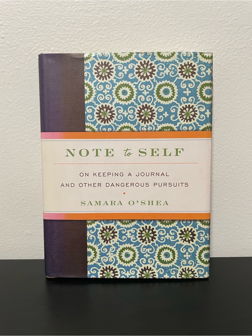 Note To Self Book Keeping A Journal & Other Dangerous Pursuits Samara O’shea NEW